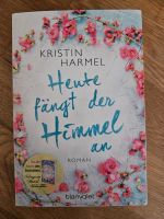 Roman - Heute fängt der Himmel an - Kristin Harmel Nordrhein-Westfalen - Bergisch Gladbach Vorschau