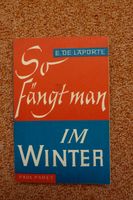So fängt man im Winter Blaue Serie 1966 Erstausgabe sgt. Erhaltun Baden-Württemberg - Meckenbeuren Vorschau