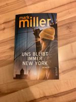 Roman Uns bleibt immer New York Mark Miller Buch PIPER Nordrhein-Westfalen - Tönisvorst Vorschau