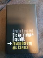 Armin Laschet - Die Aufsteiger-Republik Zuwanderung als Chance Nordrhein-Westfalen - Mönchengladbach Vorschau