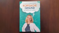 Kopfsache Gesund - die Heilkraft der Gedanken - Katharina Schmid Nordrhein-Westfalen - Solingen Vorschau