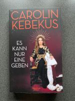 Buch Carolin Kebekus Es kann nur eine geben KiWi Hessen - Offenbach Vorschau