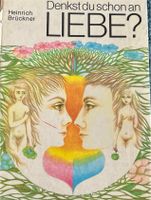 Denkst du schon an Liebe - Heinrich Brückner /DDR Aufklärungsbuch Nordrhein-Westfalen - Frechen Vorschau