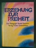 Lehrbuch| Erziehung zur Freiheit - Die Pädagogik Rudolf Steiners Leipzig - Altlindenau Vorschau