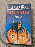 Barbara Wood “ Seelenfeuer “ Hartcover Buch Niedersachsen - Lehrte Vorschau