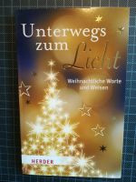 UNTERWEGS ZUM LICHT. Weihnachten. Herder 2010. Heilige Nacht Nordrhein-Westfalen - Wiehl Vorschau