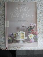 A Table Full of Love: Herzensrezepte gemeinsam genießen Buch Rheinland-Pfalz - Beindersheim Vorschau