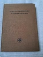 Lebende Vergangenheit DDR Buch Prähistorische Ausgrabungen, 1954 Thüringen - Mönchenholzhausen Vorschau
