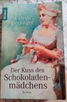 Buch Katryn Berlinger Der Kuss des Schokoladenmädchens Nordrhein-Westfalen - Krefeld Vorschau