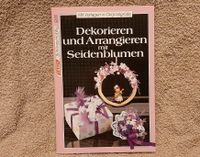 Marie Luise Spang "Dekorieren mit Seidenblumen"ISBN 3-8068-5200-6 Berlin - Treptow Vorschau