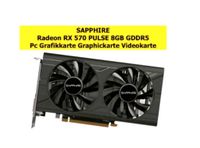 SAPPHIRE Radeon RX 570 PULSE 8GB GDDR5 256-bit Grafikkarte Bayern - Wittislingen Vorschau
