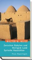 Zwischen Babylon und Heiligem Land: Syrische Aussichten / Geb. Bu Berlin - Lichterfelde Vorschau