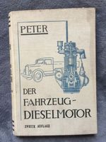 Altes Buch der Fahrzeug - Dieselmotor 2 Auflage M. Peter von 1941 Berlin - Pankow Vorschau