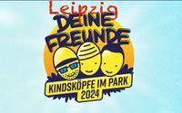 [Suche:] Deine Freunde Leipzig, Datum egal Berlin - Mitte Vorschau