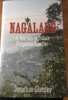 Nagaland A Journey to India´s Forgotten Frontier München - Thalk.Obersendl.-Forsten-Fürstenr.-Solln Vorschau