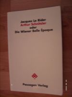 Jacques Le Rider: Arthur Schnitzler oder die Wiener Belle Epoque Berlin - Steglitz Vorschau