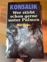 Konsalik - Wer stirbt schon gerne unter Palmen Bayern - Windorf Vorschau