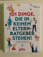 101 Dinge, die in keinem Elternratgeber stehen von S. Schröckert Bayern - Hindelang Vorschau