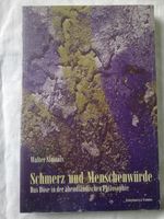 Schmerz Menschen-würde Bös abendländisch Philosophie Simonis Leid Baden-Württemberg - Albstadt Vorschau