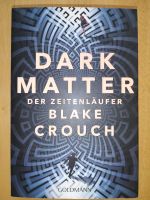 Dark Matter - Der Zeiten Läufer von Blake Crouch Dresden - Prohlis-Nord Vorschau