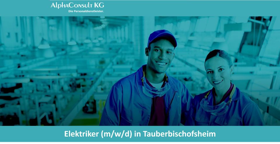 Elektriker (m/w/d) in Tauberbischofsheim bis zu 20,51 € / Std. in Tauberbischofsheim