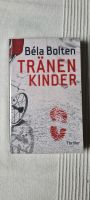 Thriller 'Tränenkinder' - Béla Bolten, Wie Neu, Nichtraucher Nordrhein-Westfalen - Datteln Vorschau