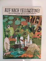 Auf nach Yellowstone Nationalparks Kinderbuch Sachbuch NEU Hamburg-Nord - Hamburg Winterhude Vorschau