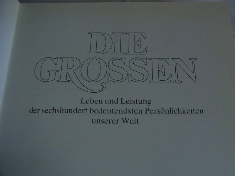 Die Grossen. Leben  Leistung 600 bedeutendsten Persönlichkeiten in Trier