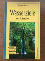 Wasserziele im Ländle Wandern Rad fahren Dieter Buck NEU Baden-Württemberg - Leonberg Vorschau