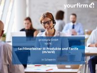 Sachbearbeiter III Produkte und Tarife (m/w/d) | Schwerin Schwerin - Altstadt Vorschau