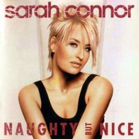 SARAH CONNOR - NAUGHTY BUT NICE - FROM ZERO TO HERO, LIVING TO LO Aachen - Aachen-Richterich Vorschau