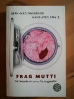 „Frag Mutti“ - Das Handbuch nicht nur für Junggesellen Baden-Württemberg - Aalen Vorschau