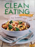 Clean Eating,  das Kochbuch  NGV Verlag Bayern - Eichstätt Vorschau