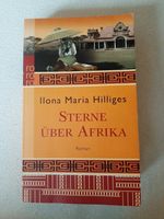 Ilona Maria Hilliges : Sterne über Afrika [Historischer Roman] Nordrhein-Westfalen - Essen-West Vorschau