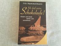 Iris Hammelmann, Ich darf meine Schokolade! Körper+Sele verwöhnen München - Maxvorstadt Vorschau