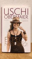 Uschi Obermaier-Expect Nothing! Die Geschichte einer ungezähmten Kr. Altötting - Winhöring Vorschau