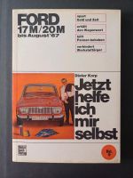 Ford 17M / 20M Dieter Korp Jetzt helfe ich mir selbst Bd.9 Bayern - Nördlingen Vorschau