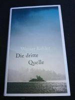 Die dritte Quelle Roman von Werner Köhler Baden-Württemberg - Tübingen Vorschau