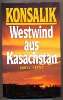 Westwind aus Kasachstan, Heinz G. Konsalik, Roman, Hardcover mit Nordrhein-Westfalen - Castrop-Rauxel Vorschau