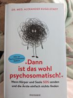 Taschenbuch, Dann ist das wohl psychosomatisch, Dr. Med.alexander Bayern - Buchloe Vorschau