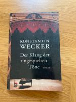 KONSTANTIN WECKER Der Klang der ungespielten Töne ROMAN Thüringen - Weimar Vorschau
