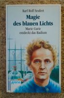 Die Magie des blauen Lichts - Marie Curie Karl Rolf Seufert Baden-Württemberg - Waldenbuch Vorschau