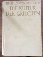 Die Kultur der Griechen, Thassilo von Scheffer, antiquarisch Bayern - Tuntenhausen Vorschau