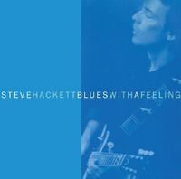 CD  Steve Hackett - Blues With A Feeling Nordrhein-Westfalen - Sankt Augustin Vorschau