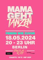 Mama geht Tanzen 2 Tickets Berlin 18.05. mamagehttanzen Berlin - Charlottenburg Vorschau