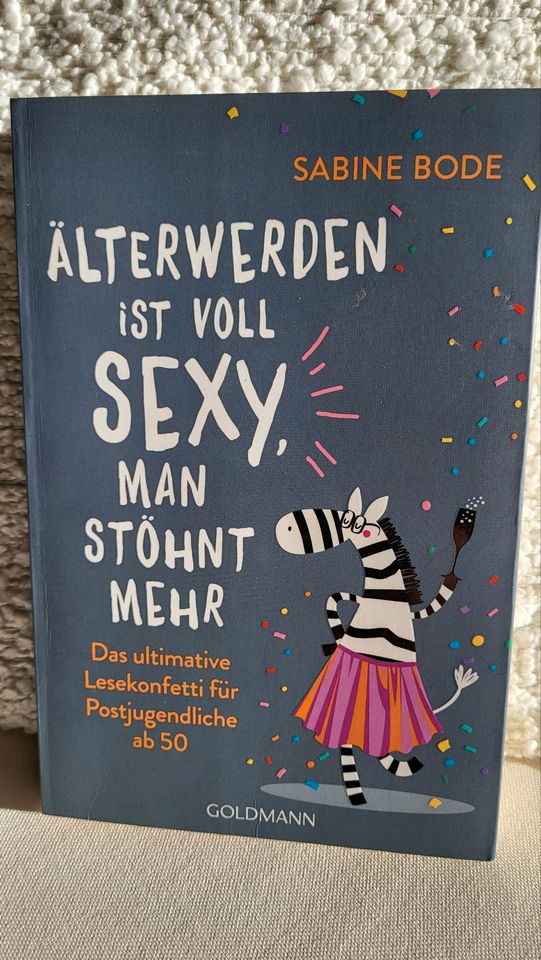 Älter werden ist voll sexy,Sabine Bode ISBN 987-3-442-15991-8 in Königsbach-Stein 