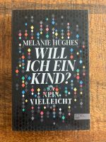 Ich will ein Kind? Ja Nein Vielleicht. Von Melanie Hughes Stuttgart - Sillenbuch Vorschau