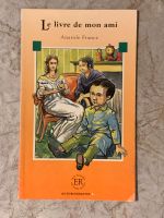 FRANZÖSISCH: Le livre de mon ami - Anatole France Feldmoching-Hasenbergl - Feldmoching Vorschau