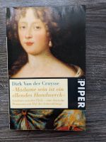 Dirk Van der Crysse  „MADAME SEIN IST EIN ELLENDES HANDWERCK“ TB Baden-Württemberg - Ettlingen Vorschau