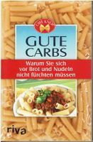 Gute Carbs Warum Sie sich vor Brot & Nudeln nicht fürchten müssen Niedersachsen - Oldenburg Vorschau